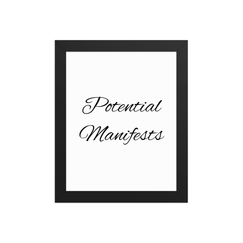 "Potential Manifests" inspirational poster - 8x10 with black frame